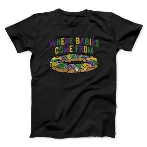 King Cake Where Babies Come From Men/Unisex T-Shirt