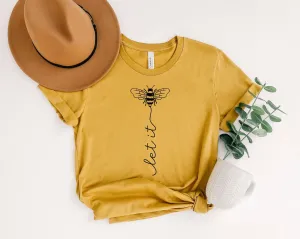 Let It Bee T-shirt
