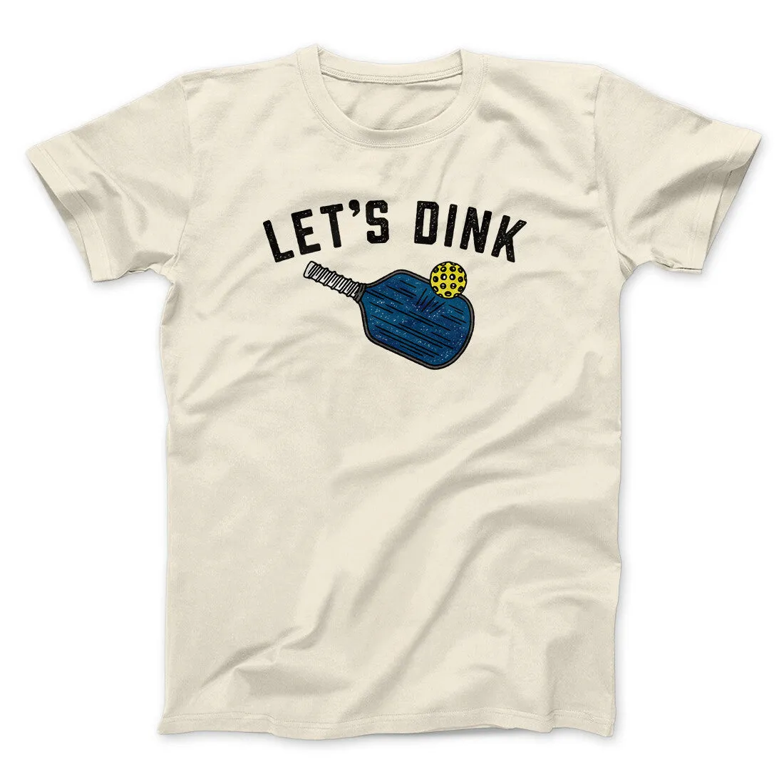 Let’s Dink Men/Unisex T-Shirt
