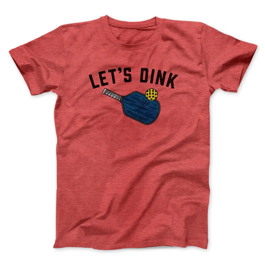 Let’s Dink Men/Unisex T-Shirt