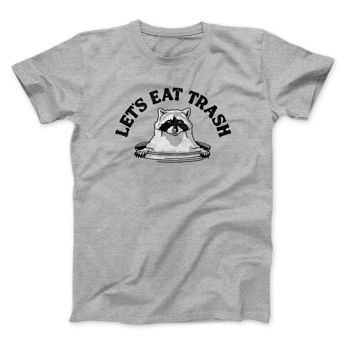 Let’s Eat Trash Men/Unisex T-Shirt