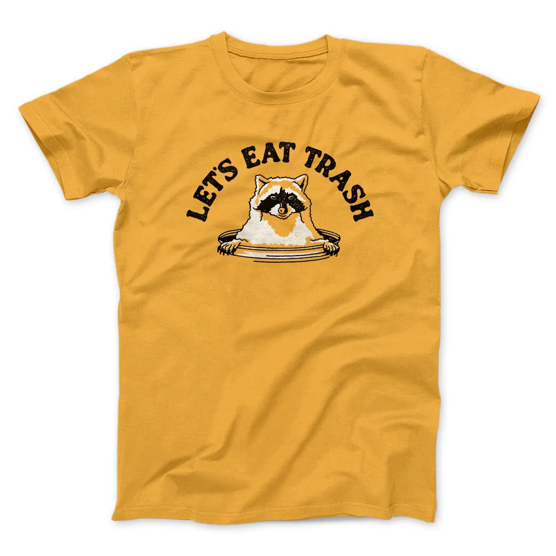Let’s Eat Trash Men/Unisex T-Shirt