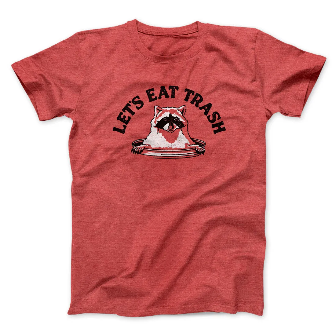Let’s Eat Trash Men/Unisex T-Shirt