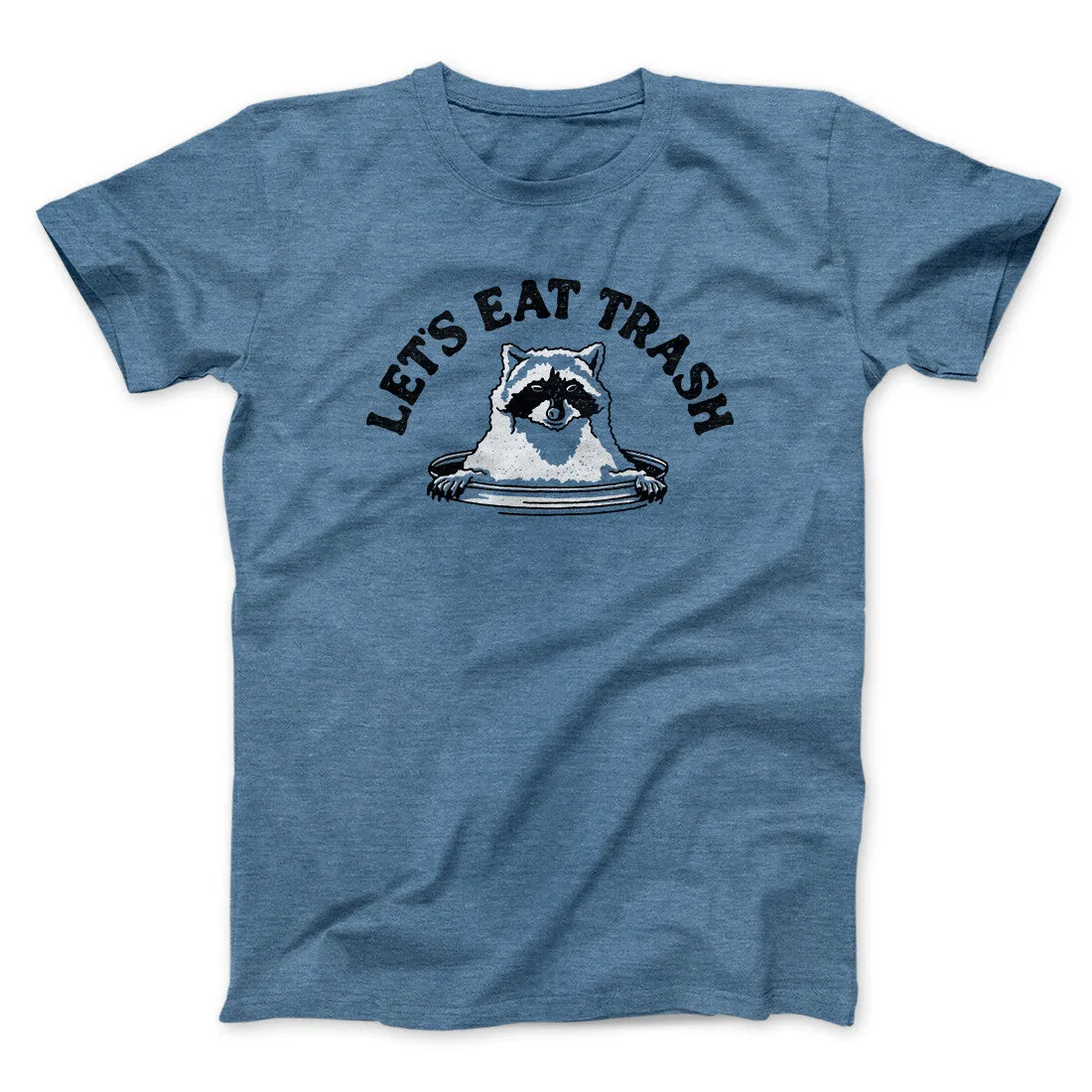 Let’s Eat Trash Men/Unisex T-Shirt