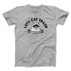 Let’s Eat Trash Men/Unisex T-Shirt