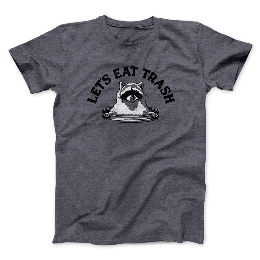 Let’s Eat Trash Men/Unisex T-Shirt