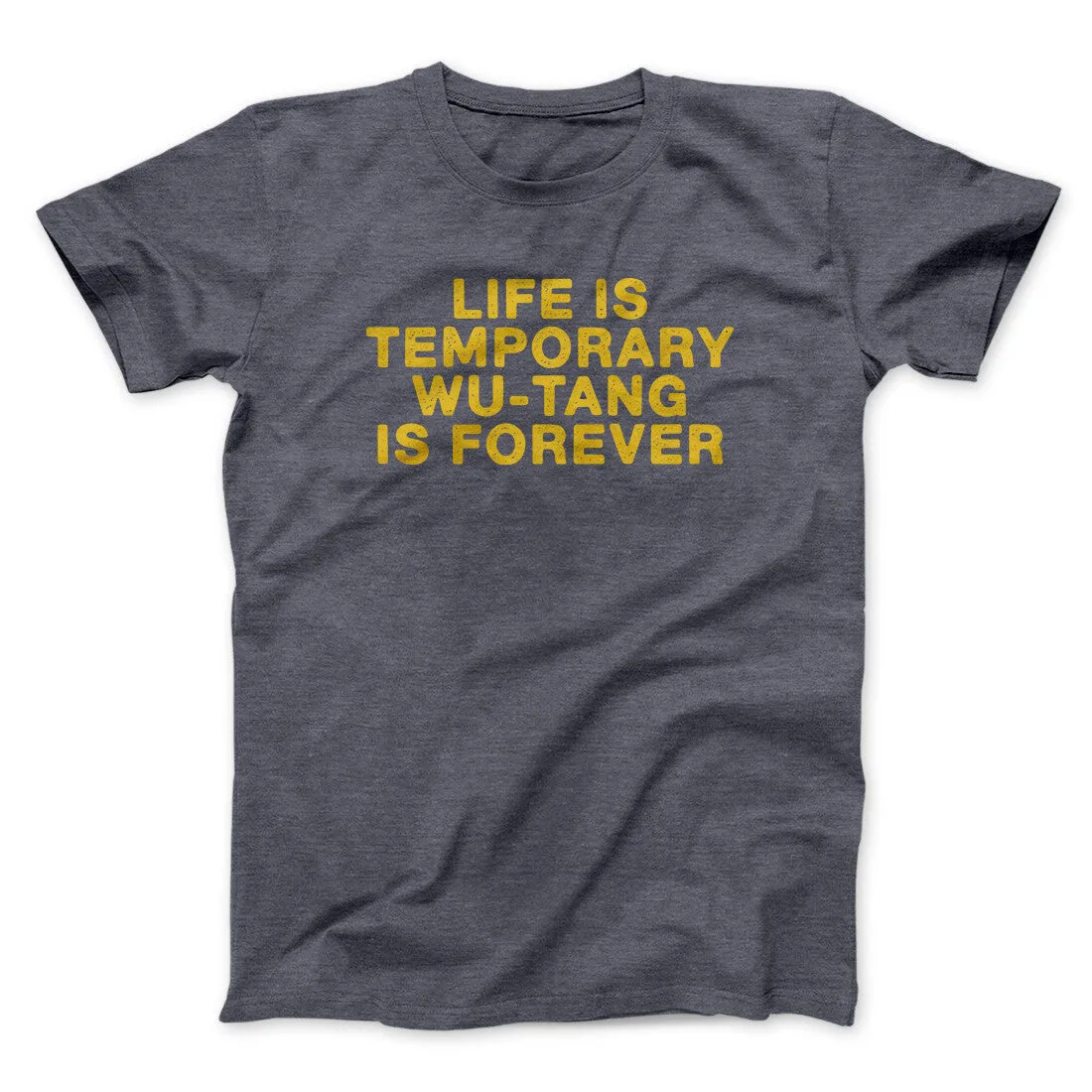 Life Is Temporary Wu-Tang Is Forever Men/Unisex T-Shirt