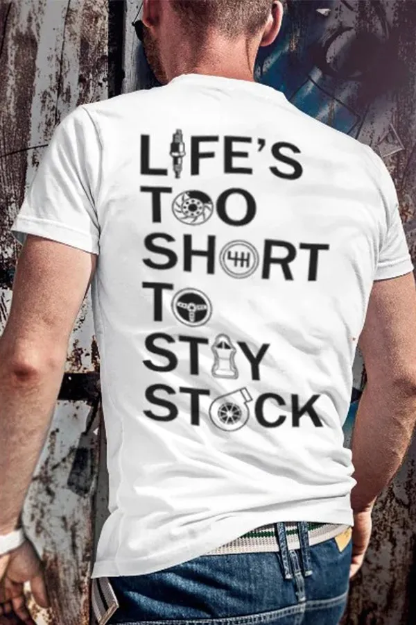Life‘s Too Short To Stay Stock T-shirts