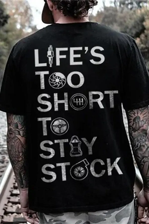 Life‘s Too Short To Stay Stock T-shirts