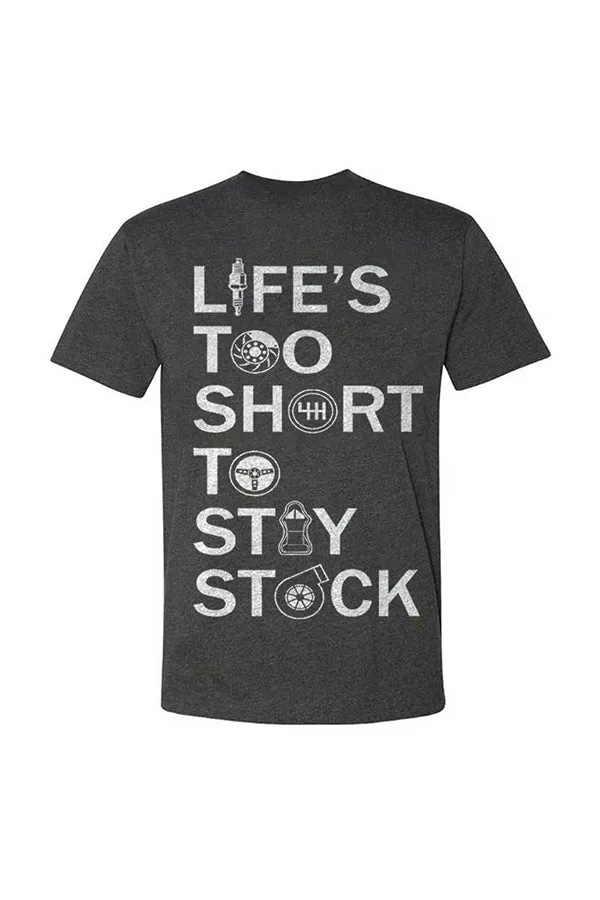Life‘s Too Short To Stay Stock T-shirts