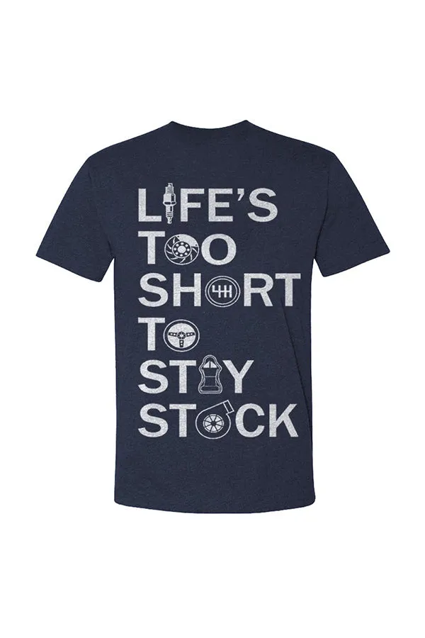 Life‘s Too Short To Stay Stock T-shirts