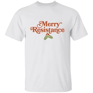 Merry Resistance T-Shirt