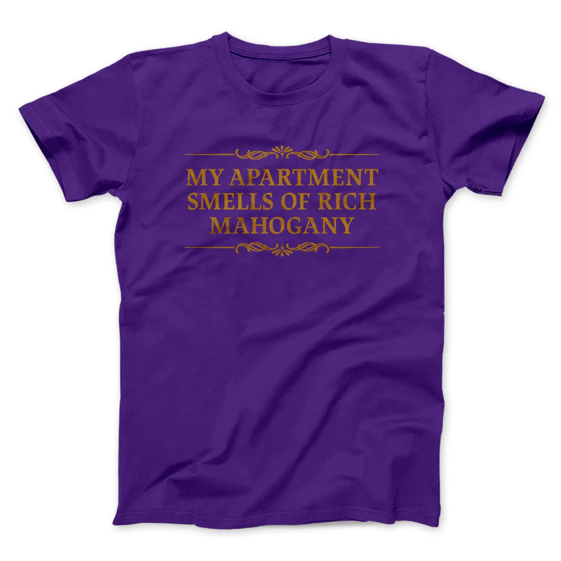 My Apartment Smells Of Rich Mahogany Funny Movie Men/Unisex T-Shirt