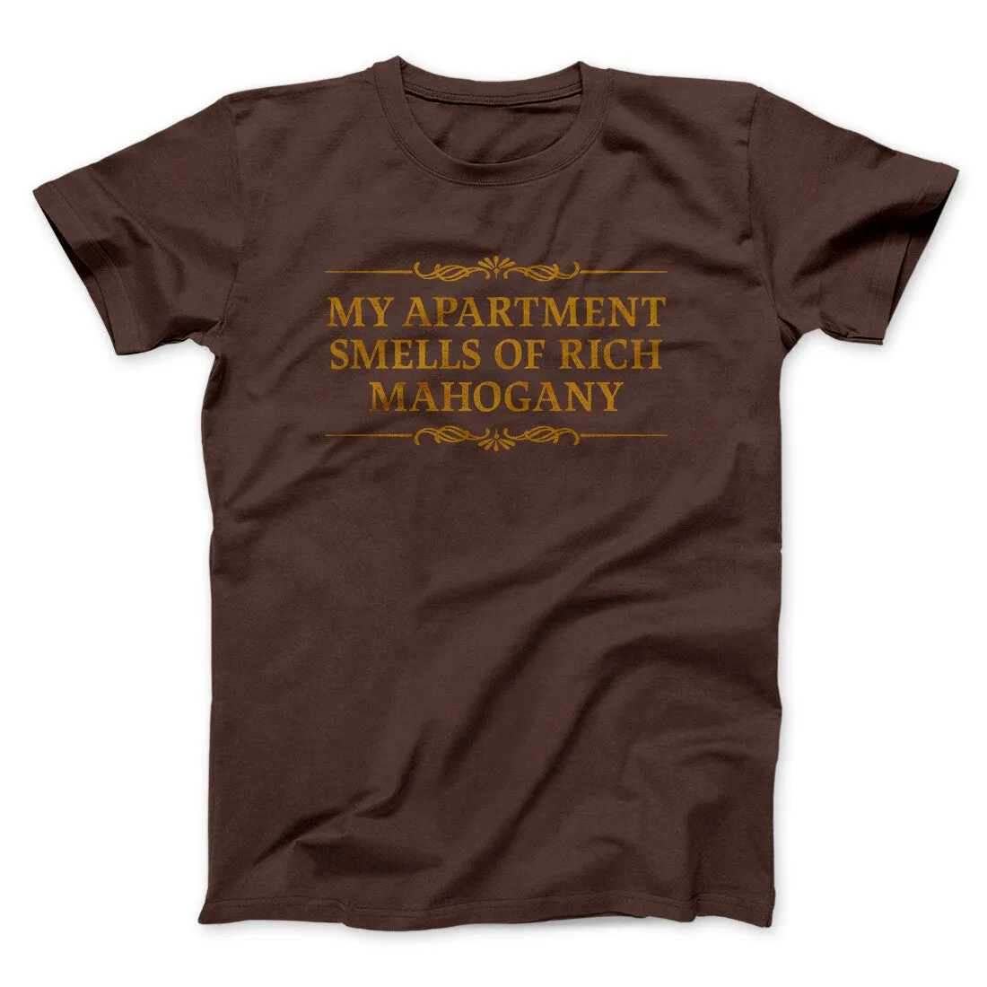 My Apartment Smells Of Rich Mahogany Funny Movie Men/Unisex T-Shirt