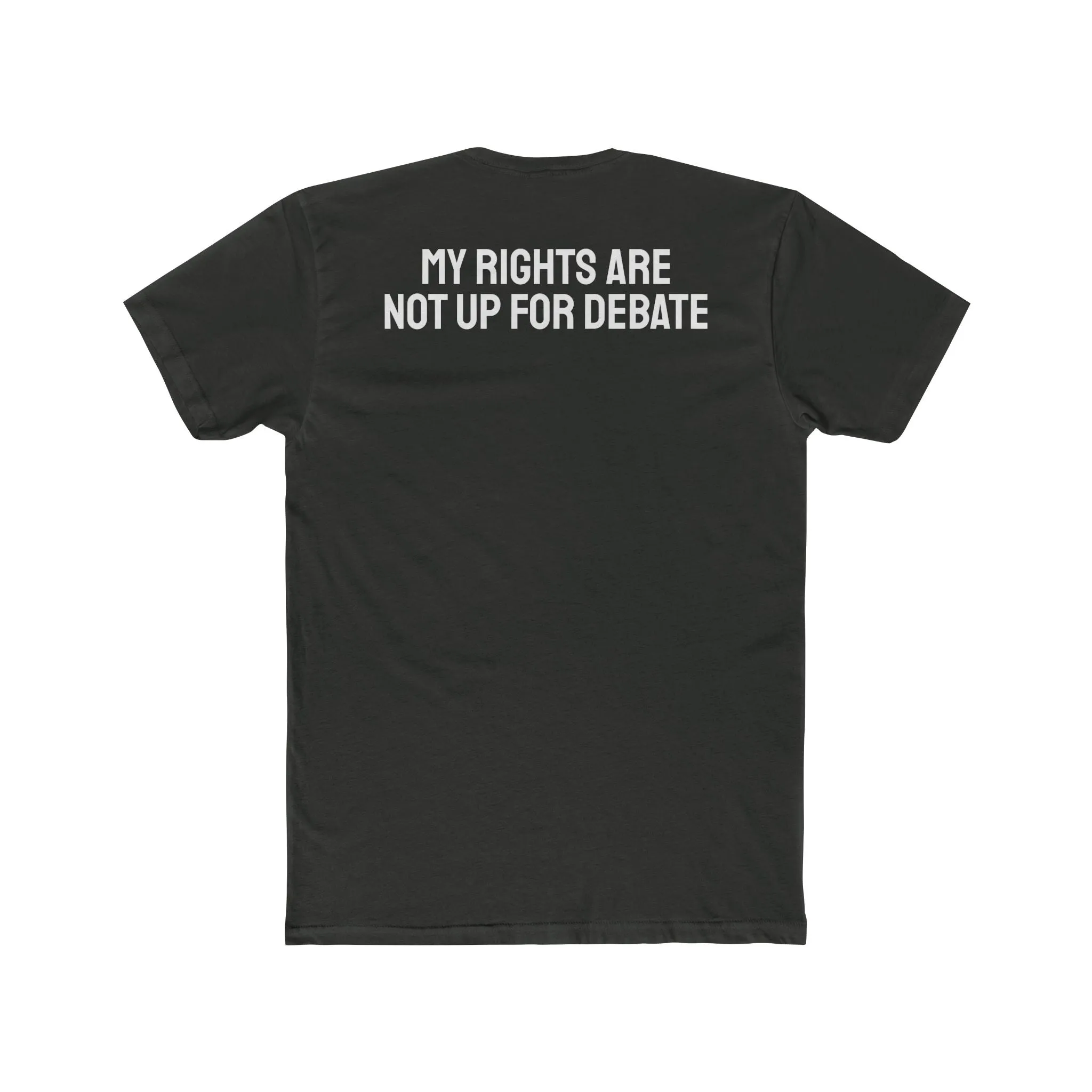 My Rights Are Not Up For Debate - Unisex Cotton Crew Tee
