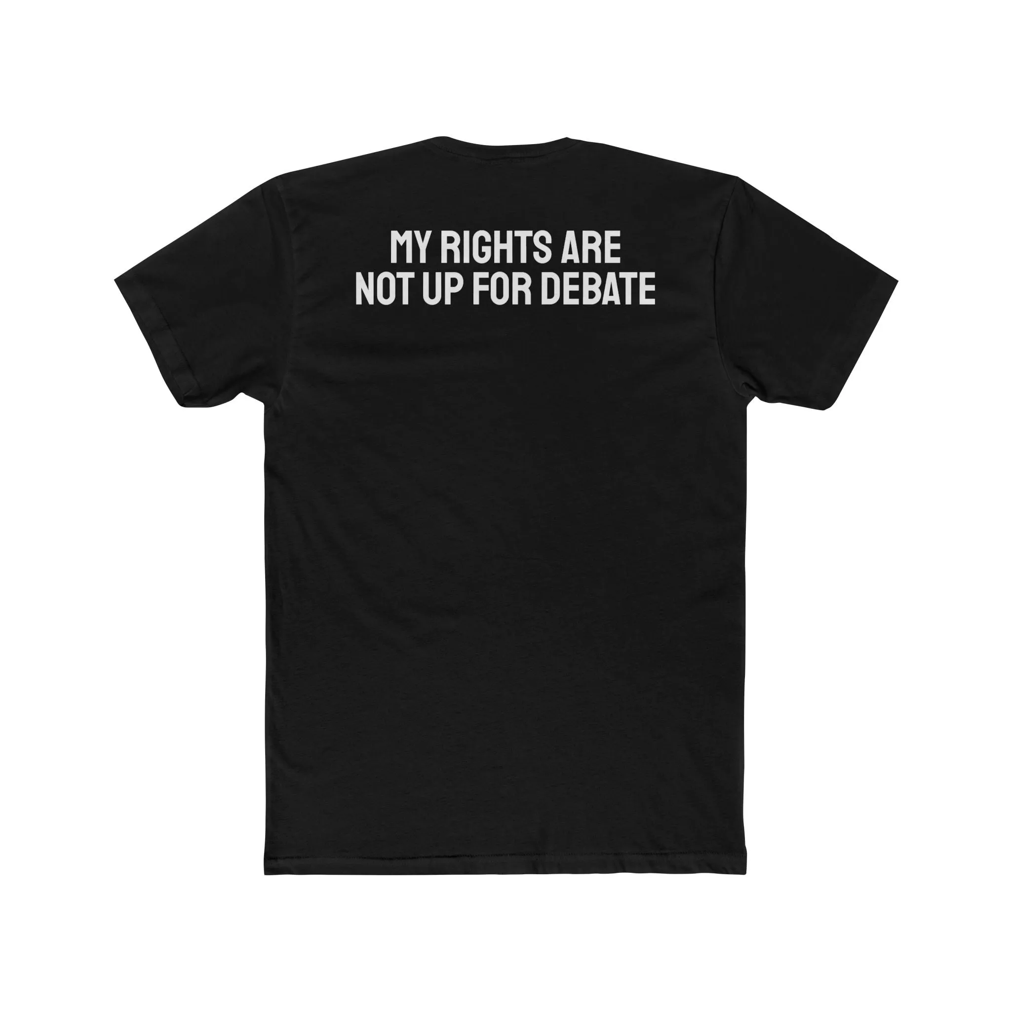 My Rights Are Not Up For Debate - Unisex Cotton Crew Tee