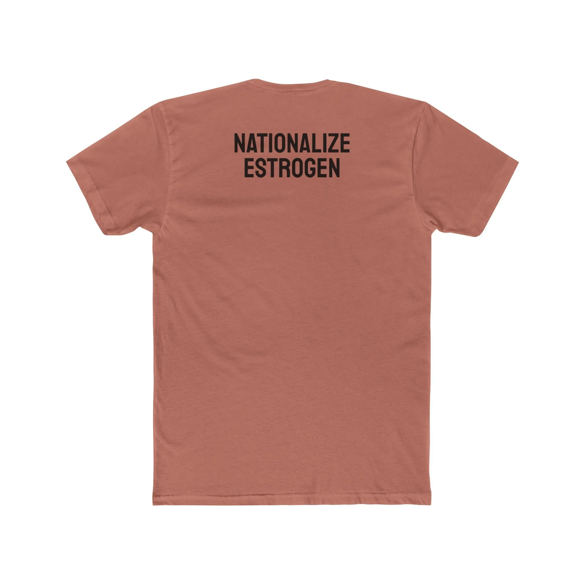 Nationalize Estrogen - Unisex Cotton Crew Tee