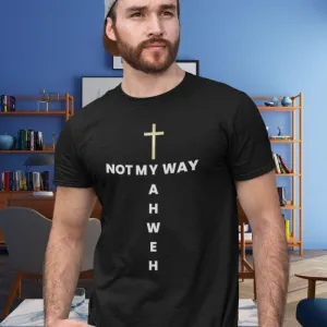 Not My Way T-Shirt