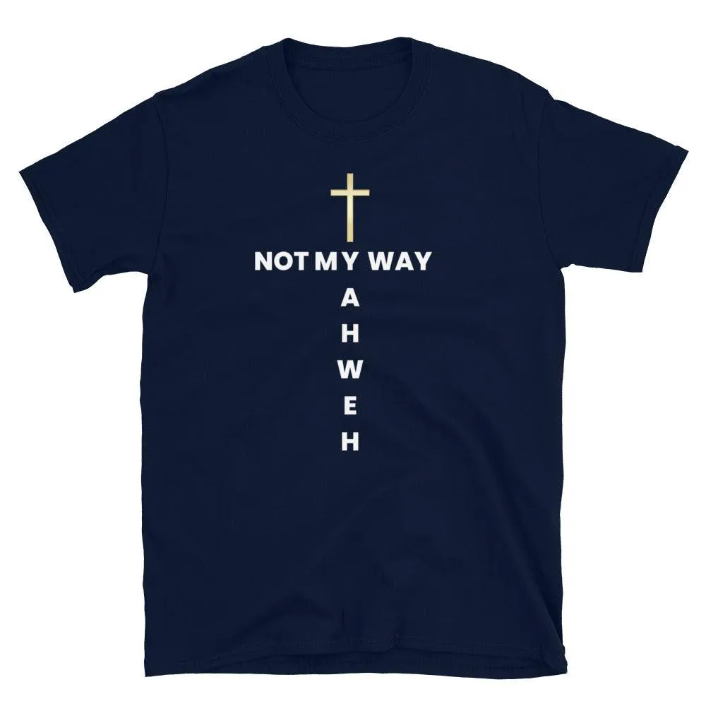 Not My Way T-Shirt