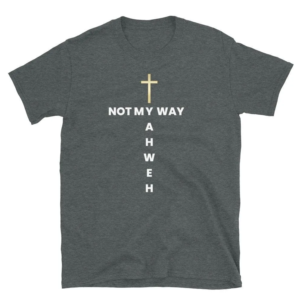 Not My Way T-Shirt