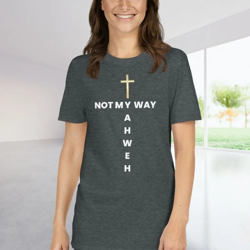 Not My Way T-Shirt