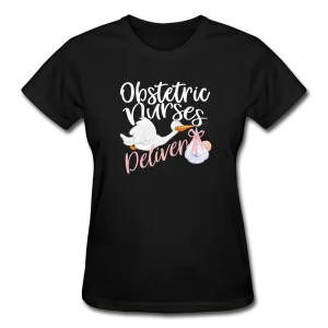 Obstetric Nurses Deliver Gildan Ultra Cotton Ladies T-Shirt (CK1349)