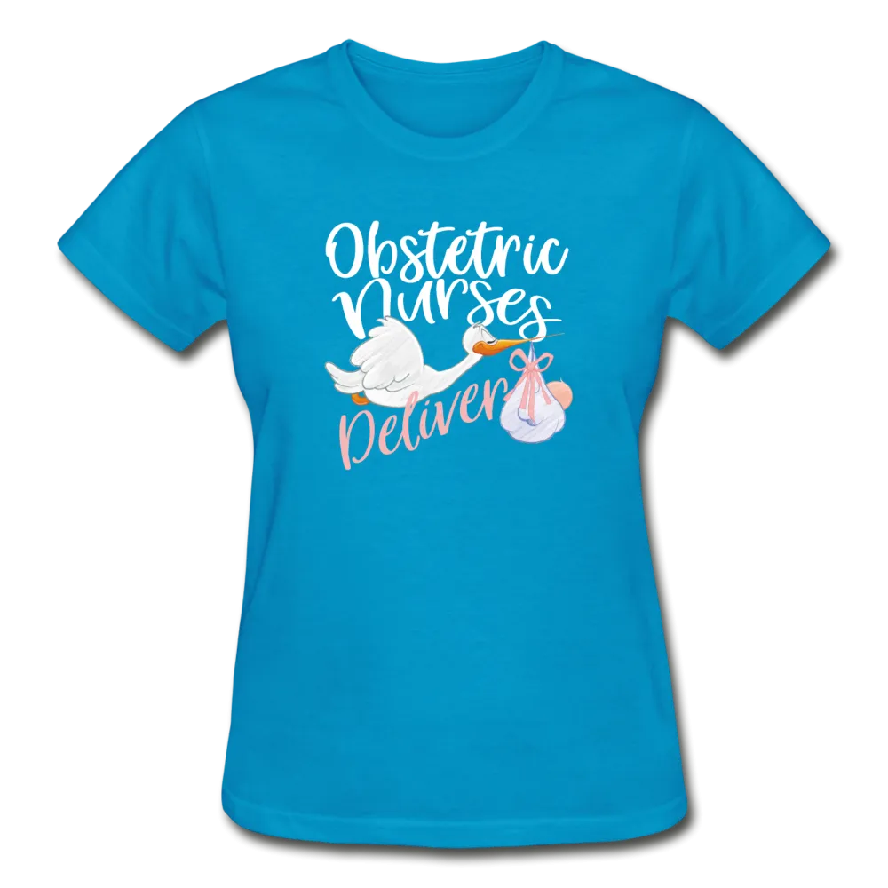 Obstetric Nurses Deliver Gildan Ultra Cotton Ladies T-Shirt (CK1349)