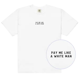 Pay Me Like A White Man Embroidered Premium T-Shirt