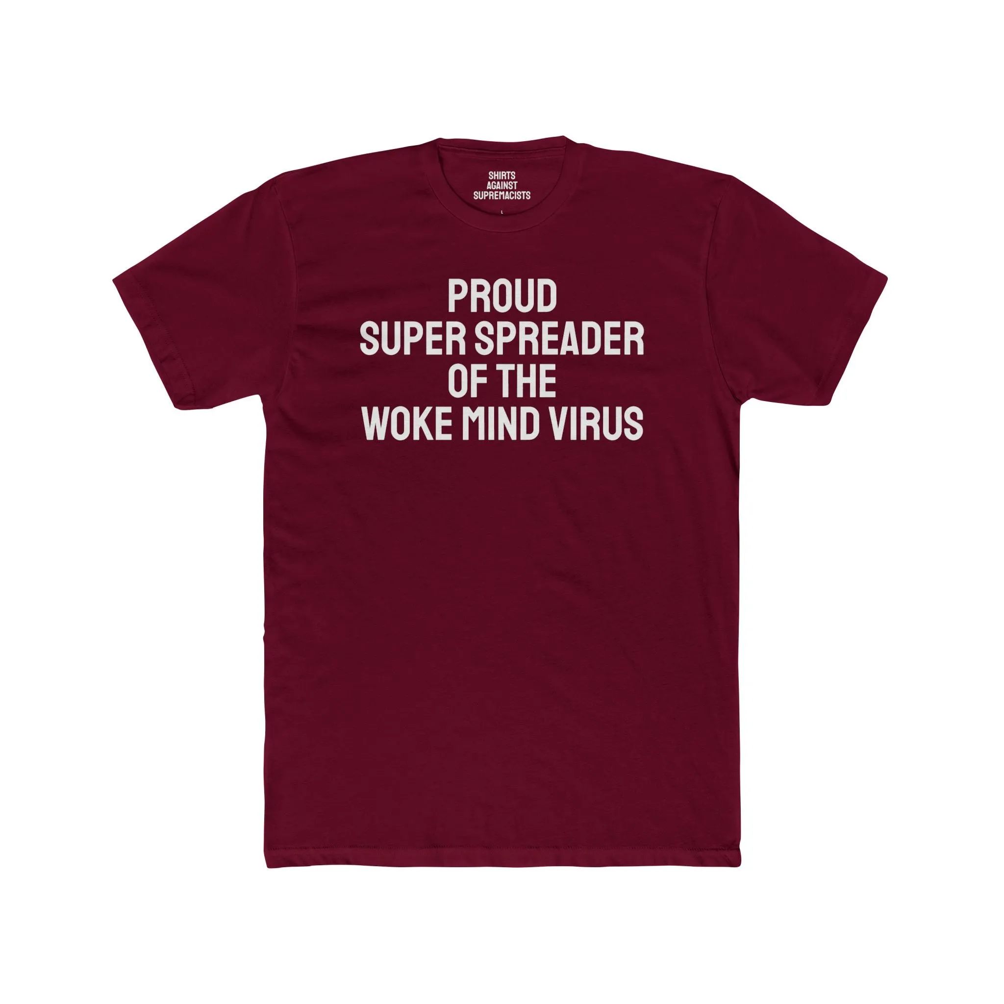 Proud Super Spreader Of The Woke Mind Virus - Unisex Cotton Crew Tee
