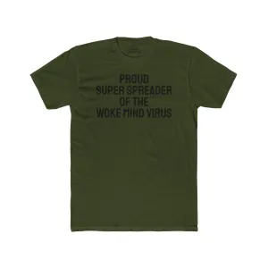 Proud Super Spreader Of The Woke Mind Virus - Unisex Cotton Crew Tee