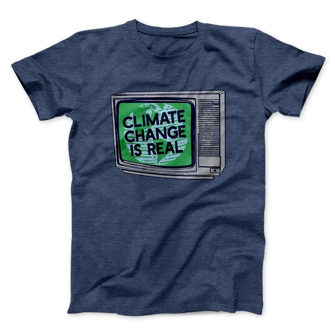 PSA: Climate Change is Real Men/Unisex T-Shirt