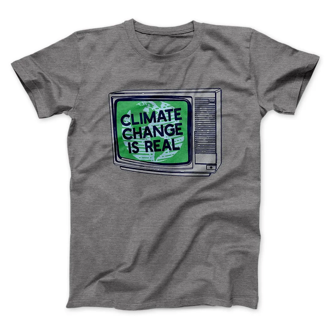 PSA: Climate Change is Real Men/Unisex T-Shirt