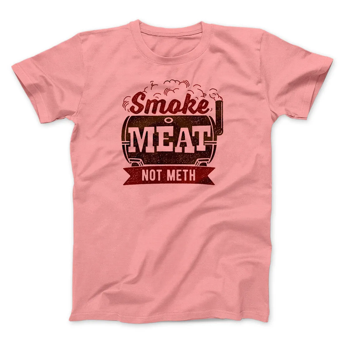 Smoke Meat Not Meth Men/Unisex T-Shirt