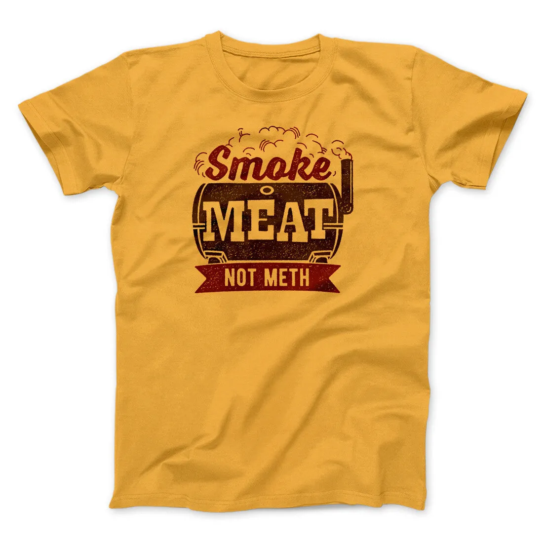 Smoke Meat Not Meth Men/Unisex T-Shirt