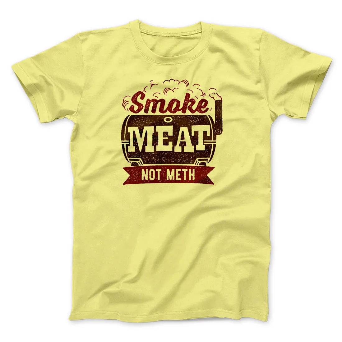 Smoke Meat Not Meth Men/Unisex T-Shirt