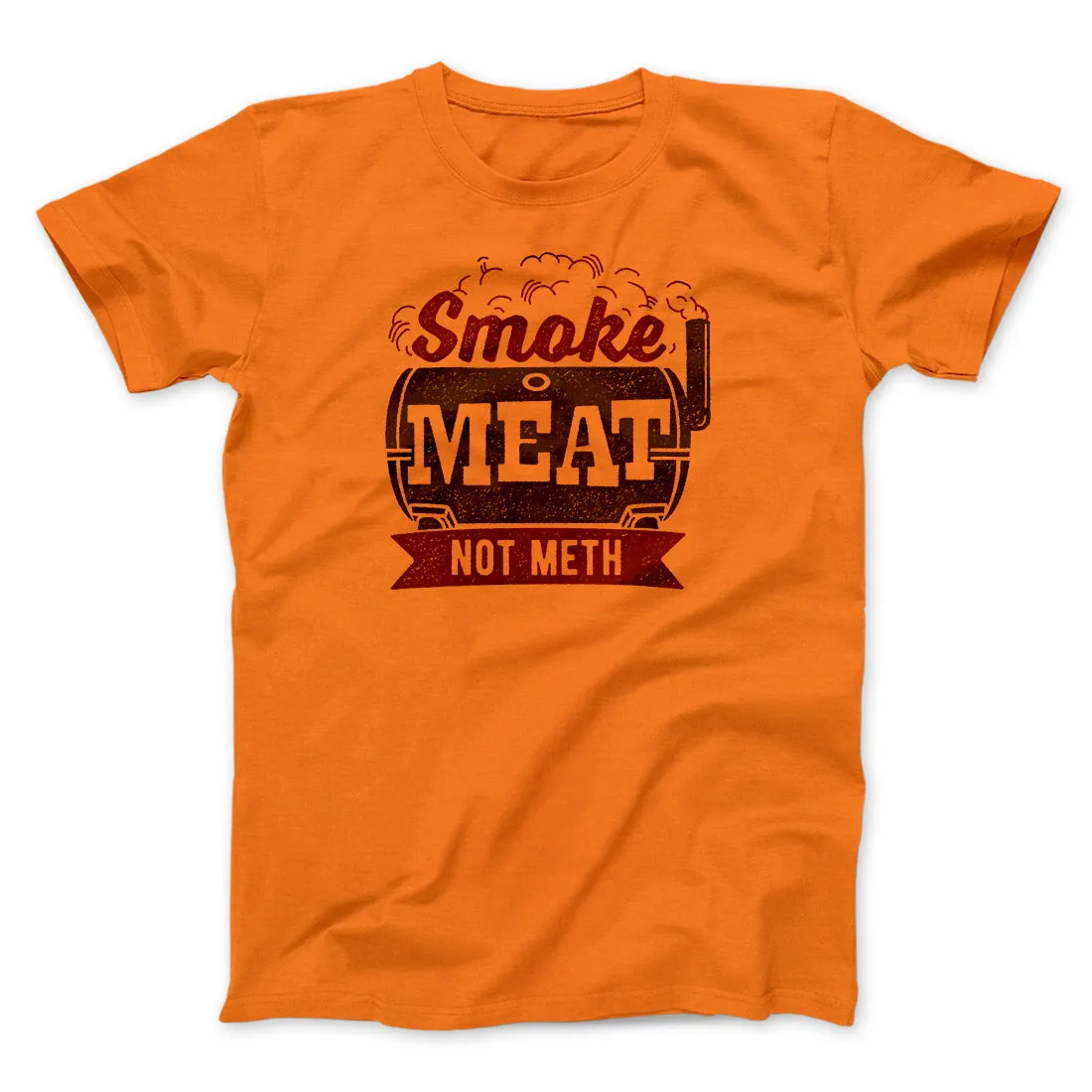 Smoke Meat Not Meth Men/Unisex T-Shirt