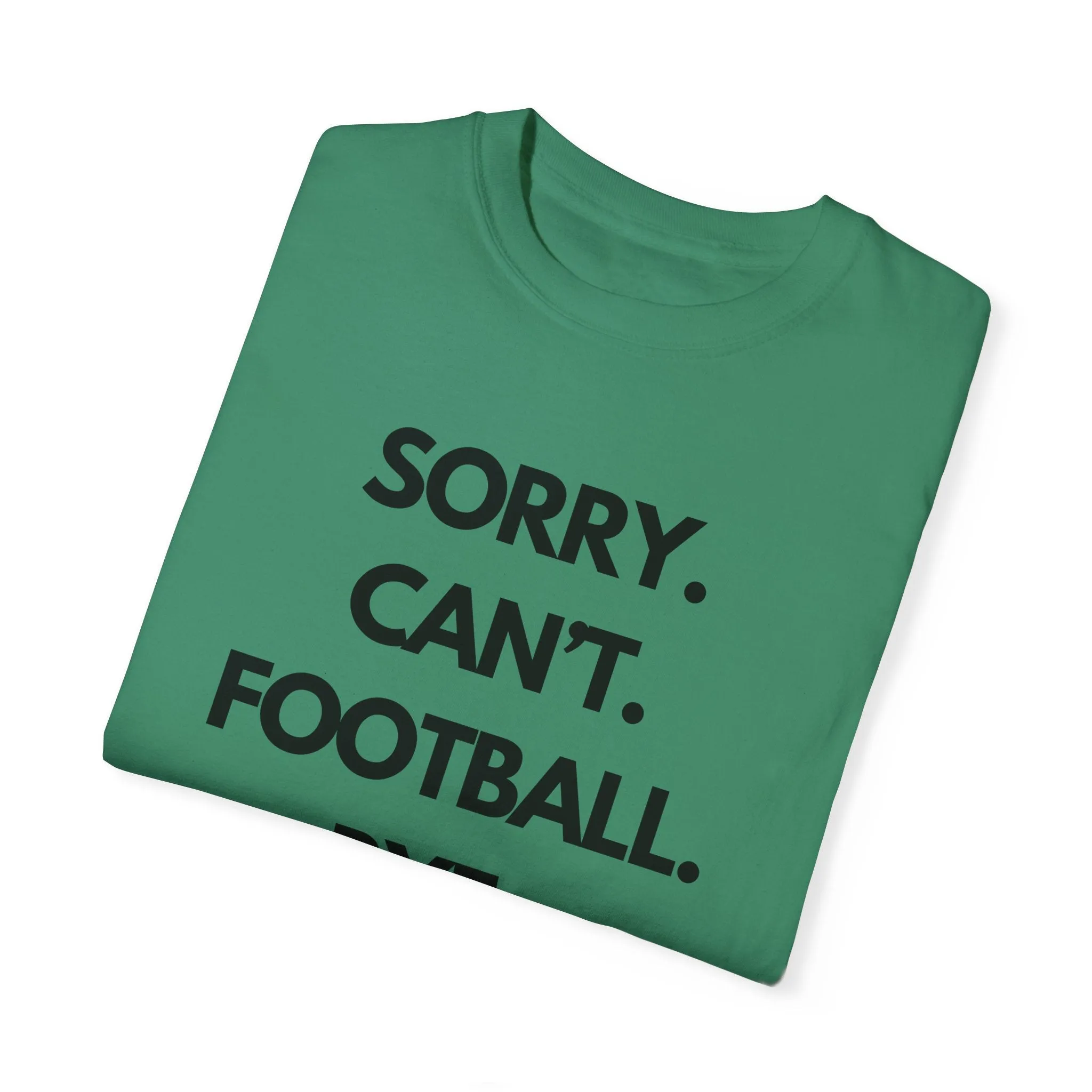 Sorry. Can't. Football. Bye. T-Shirt