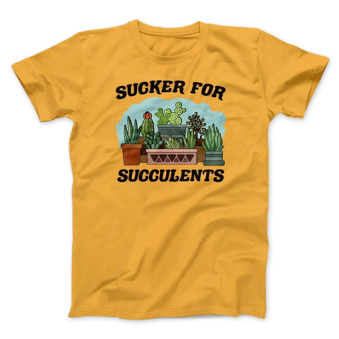 Sucker For Succulents Men/Unisex T-Shirt