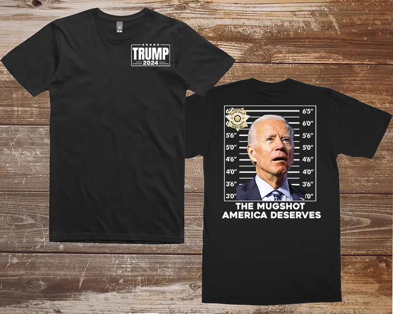 T-Shirt - The Mug Shot America Deserves