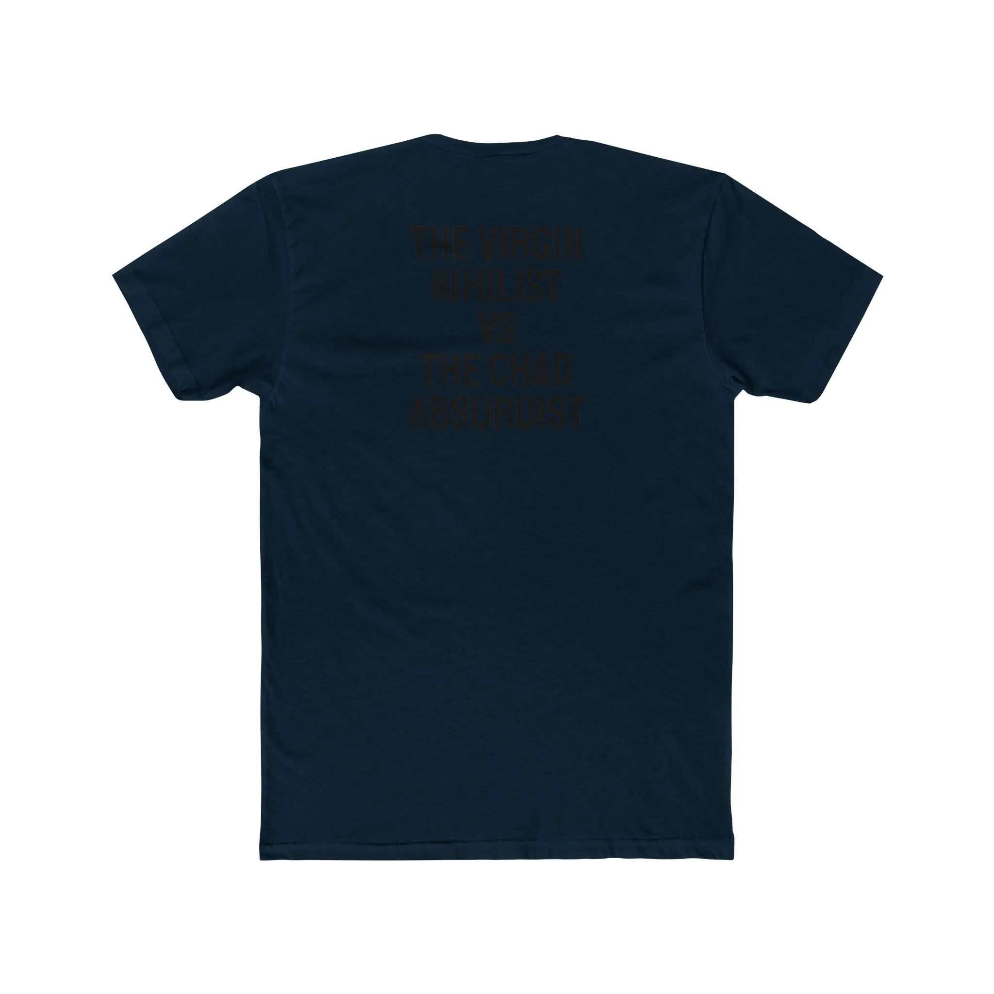 The Virgin Nihilist Vs The Chad Absurdist - Unisex Cotton Crew Tee