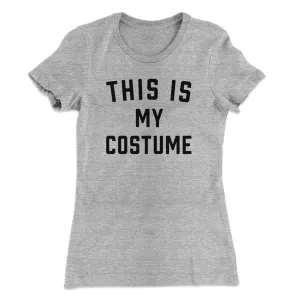 This Is My Costume Women's T-Shirt