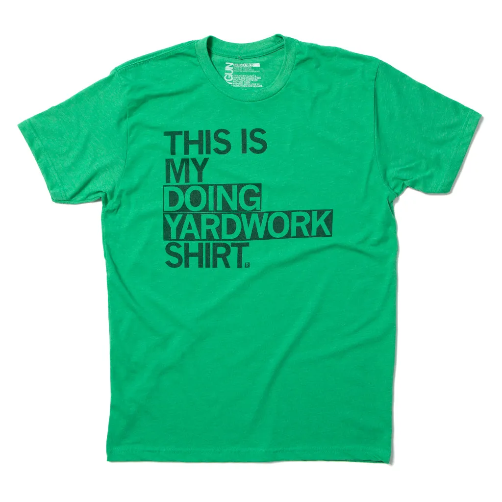 This Is My Doing Yardwork Shirt (R)