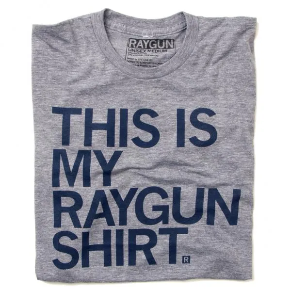 This Is My Raygun Shirt (R)