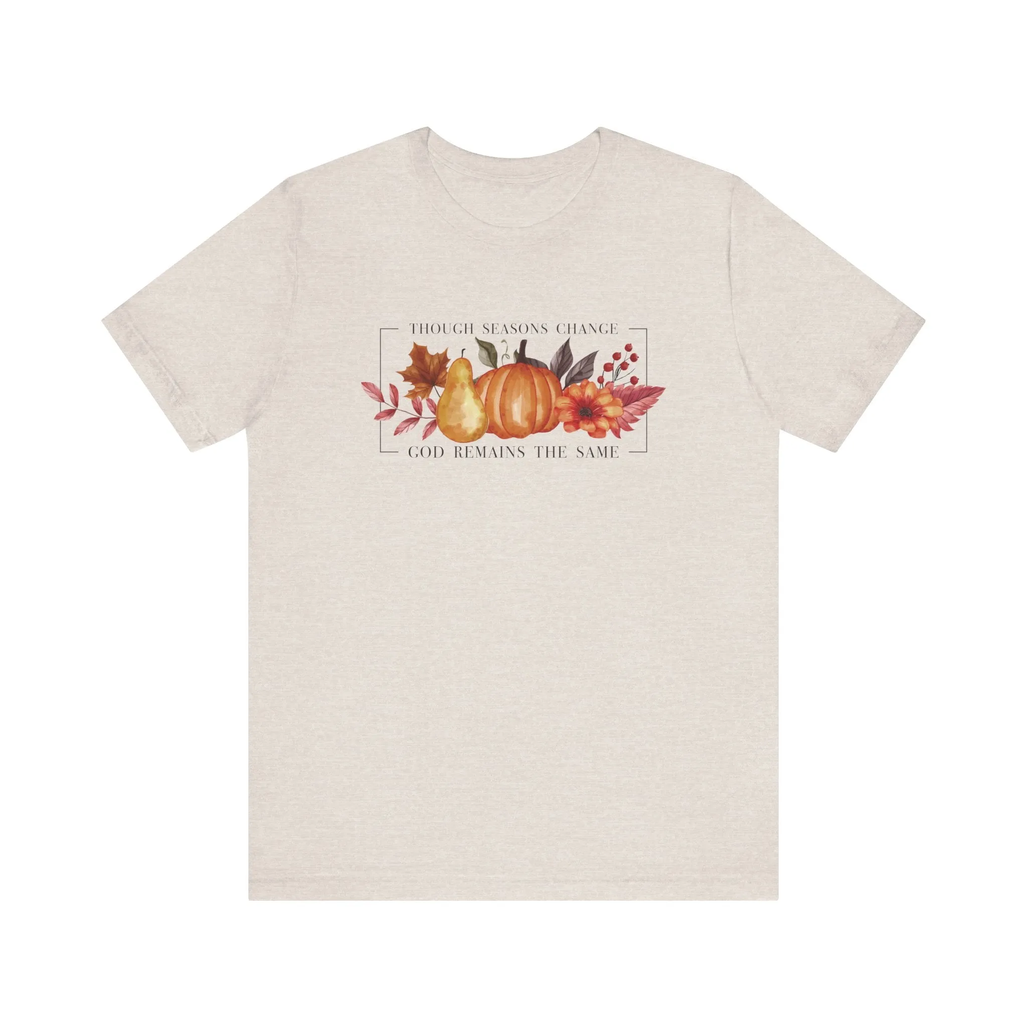Though Seasons Change - Unisex Tee