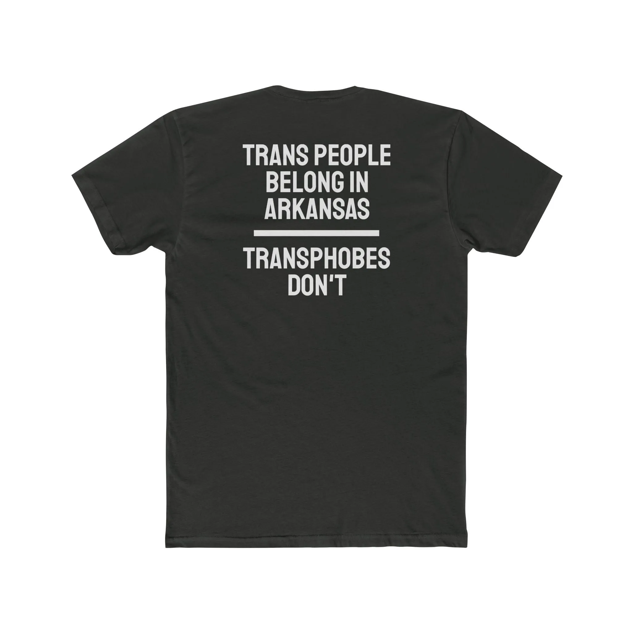 Trans People Belong In Arkansas Transphobes Don't - Unisex Cotton Crew Tee