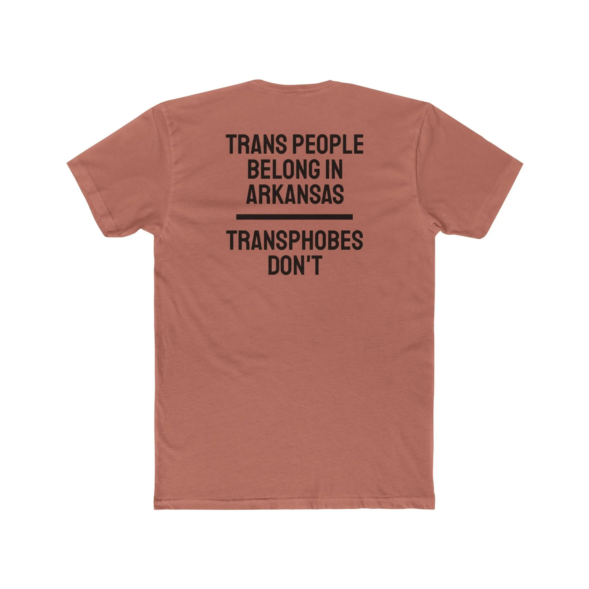 Trans People Belong In Arkansas Transphobes Don't - Unisex Cotton Crew Tee
