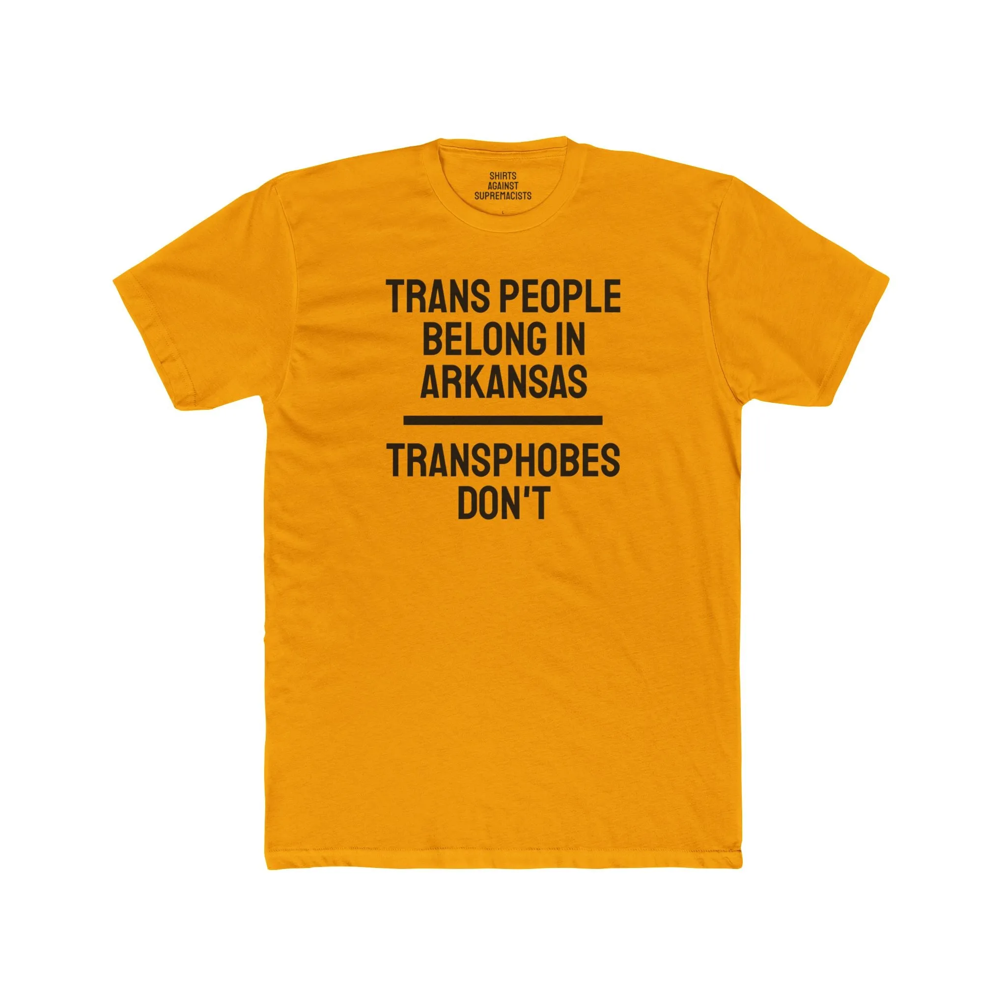 Trans People Belong In Arkansas Transphobes Don't - Unisex Cotton Crew Tee