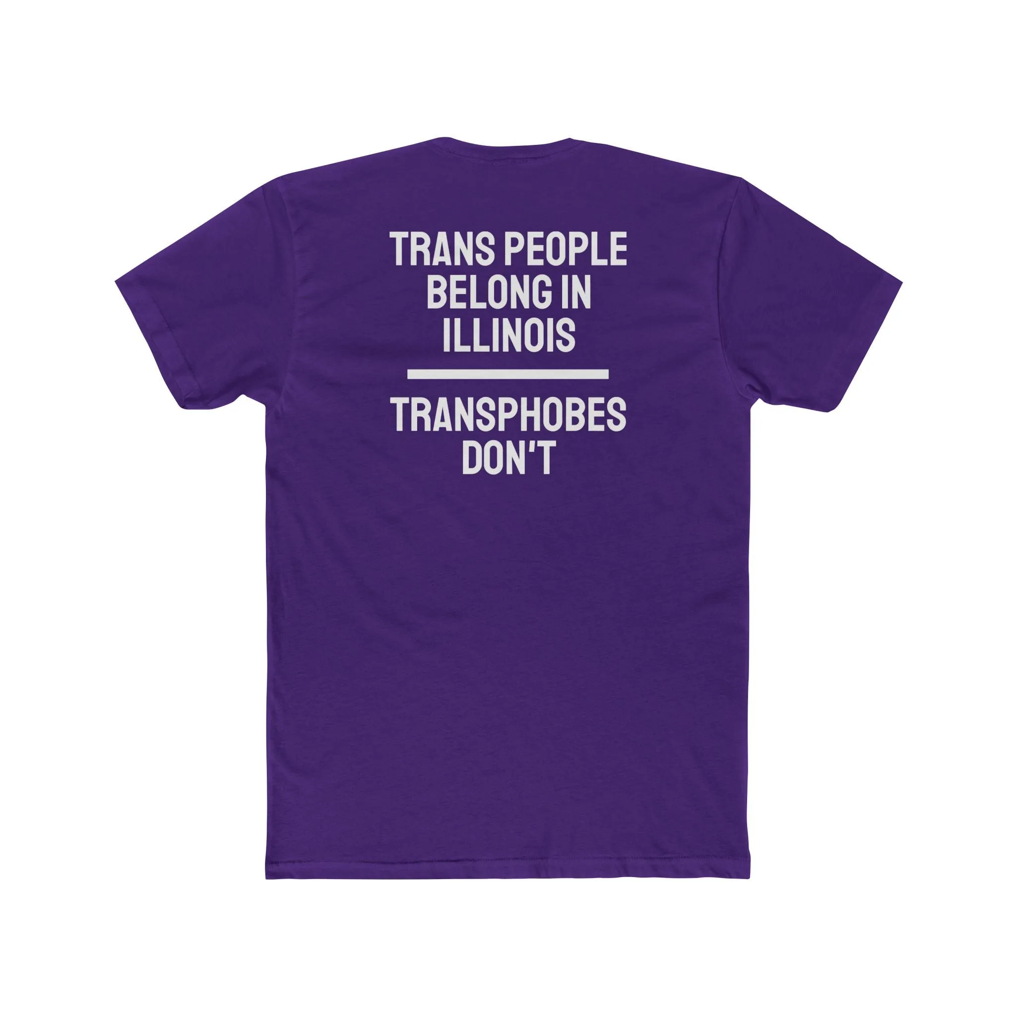 Trans People Belong In Illinois Transphobes Don't - Unisex Cotton Crew Tee