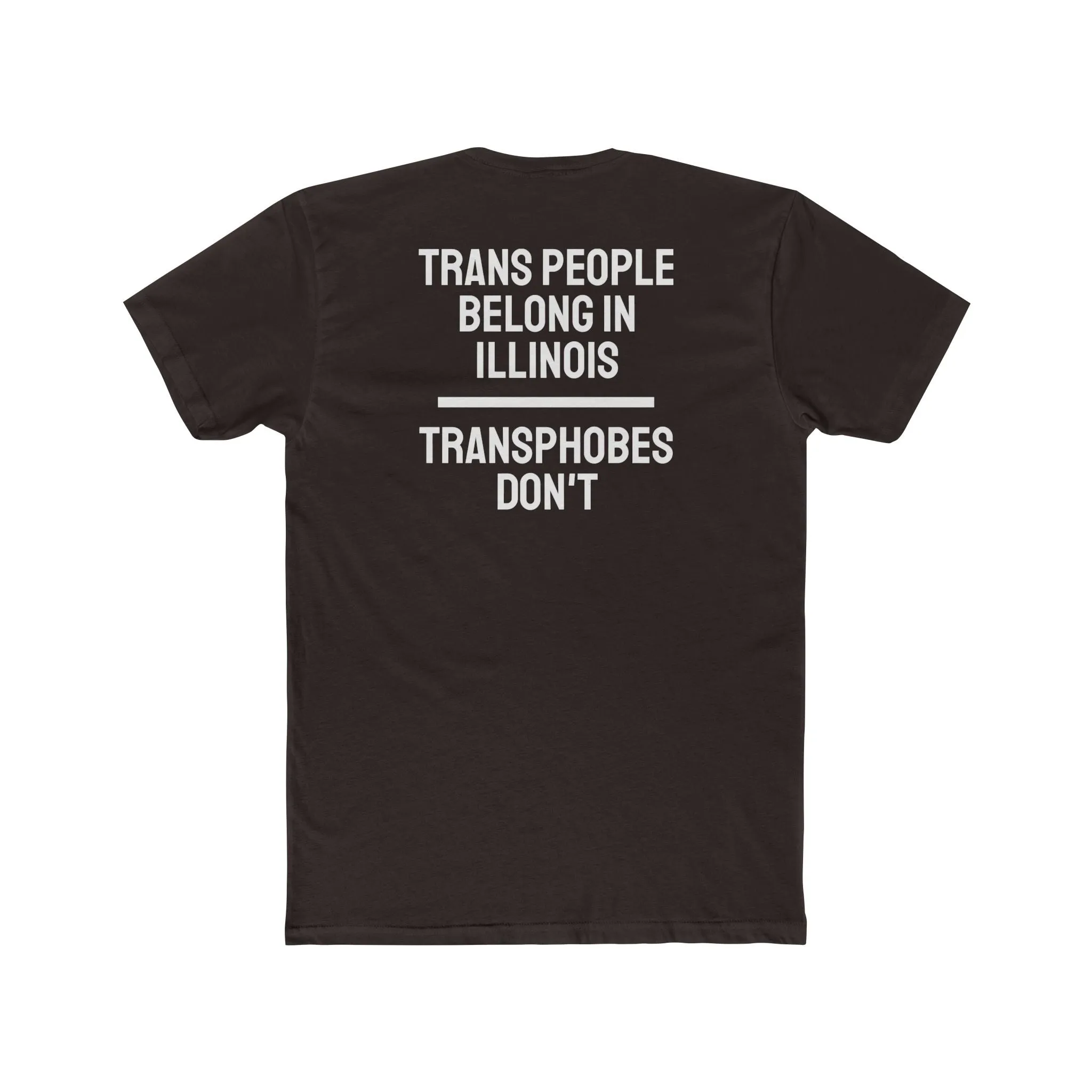 Trans People Belong In Illinois Transphobes Don't - Unisex Cotton Crew Tee