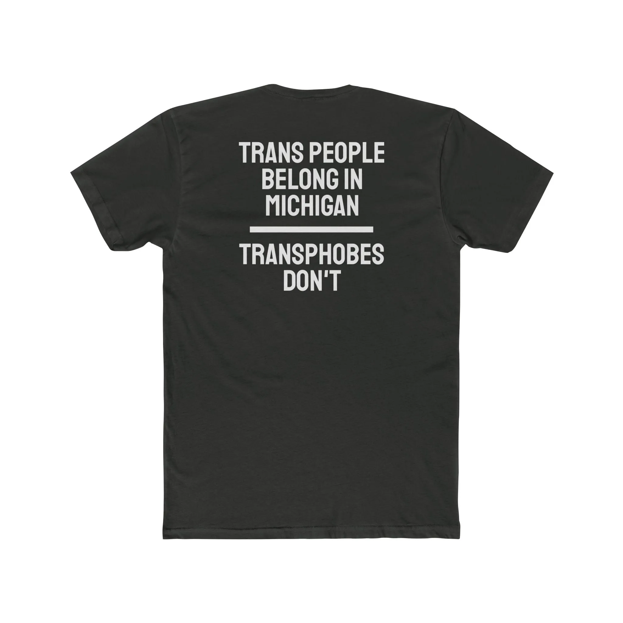 Trans People Belong In Michigan Transphobes Don't - Unisex Cotton Crew Tee